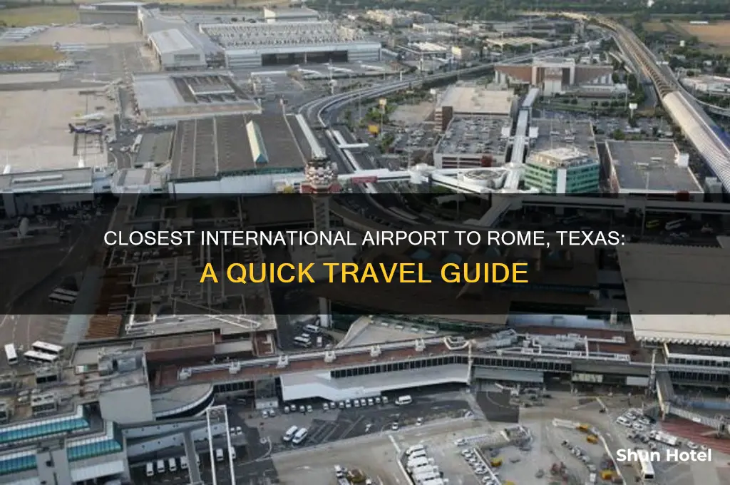 what is the nearest international airport to rome texas