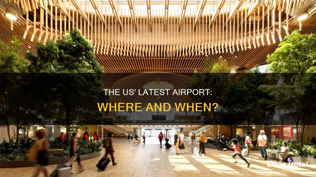 what is the newest us airport