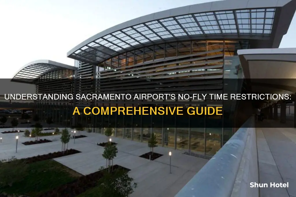 what is the no fly time at sacramento airport
