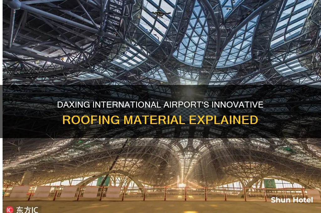 what is the roofing material from daxing international airport