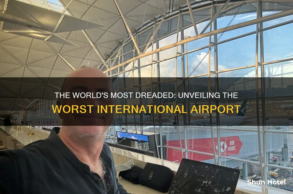 what is the worst international airport
