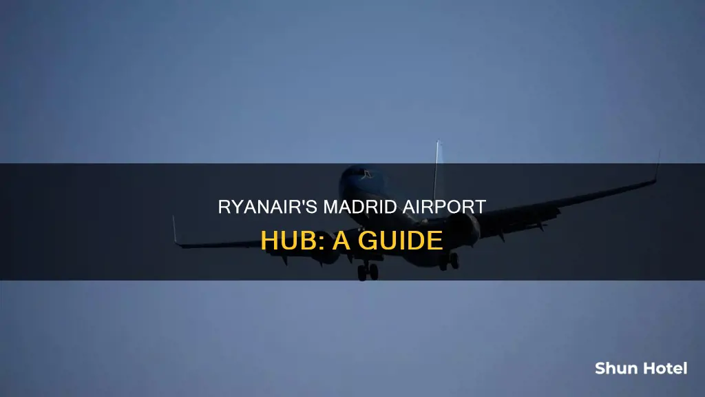 what madrid airport does ryanair use