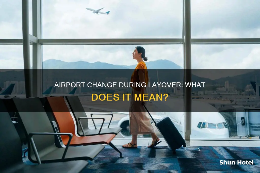 what means airport change during layover