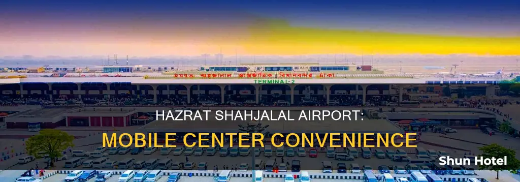 what mobile center hazrat shahjalal airport
