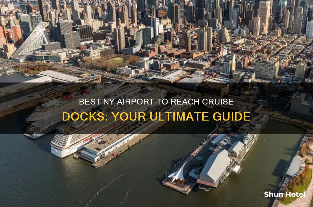 what ny airport to get to ny cruise docks