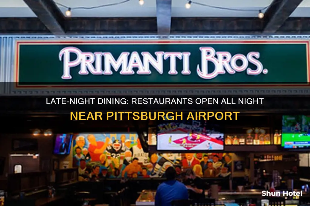 what restaurants are open all night near pittsburgh airport