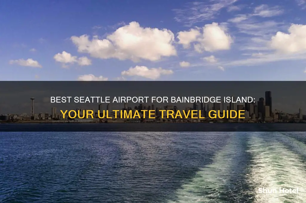 what seattle airport to fly into for bainbridge island