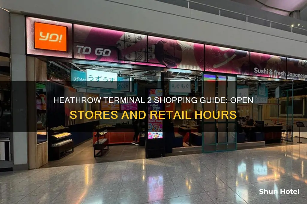 what shops are open at heathrow airport terminal 2