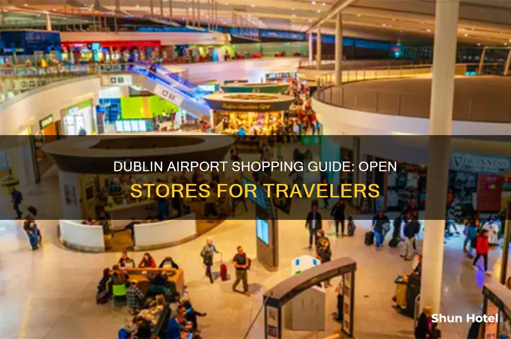 what shops are open in dublin airport