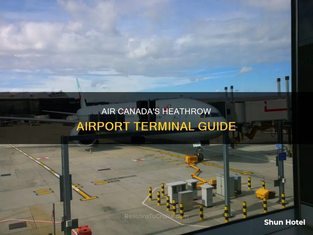 what terminal does air canada fly into at heathrow airport