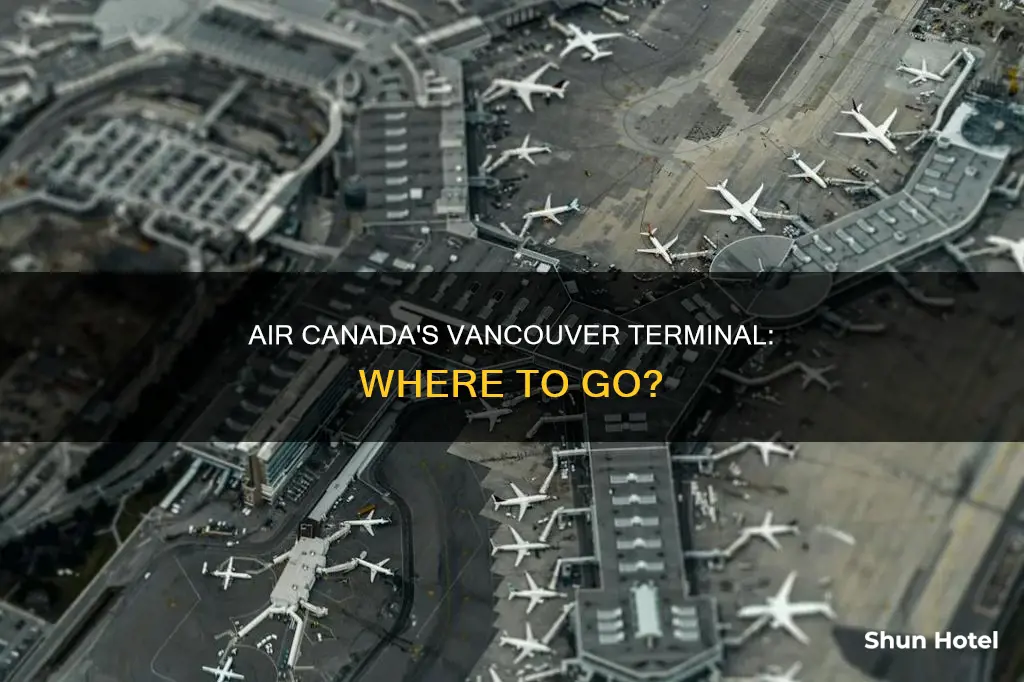 what terminal is air canada at vancouver airport