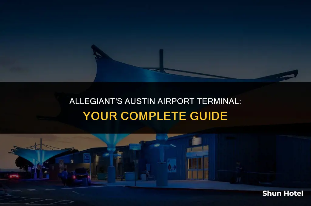what terminal is allegiant at austin airport