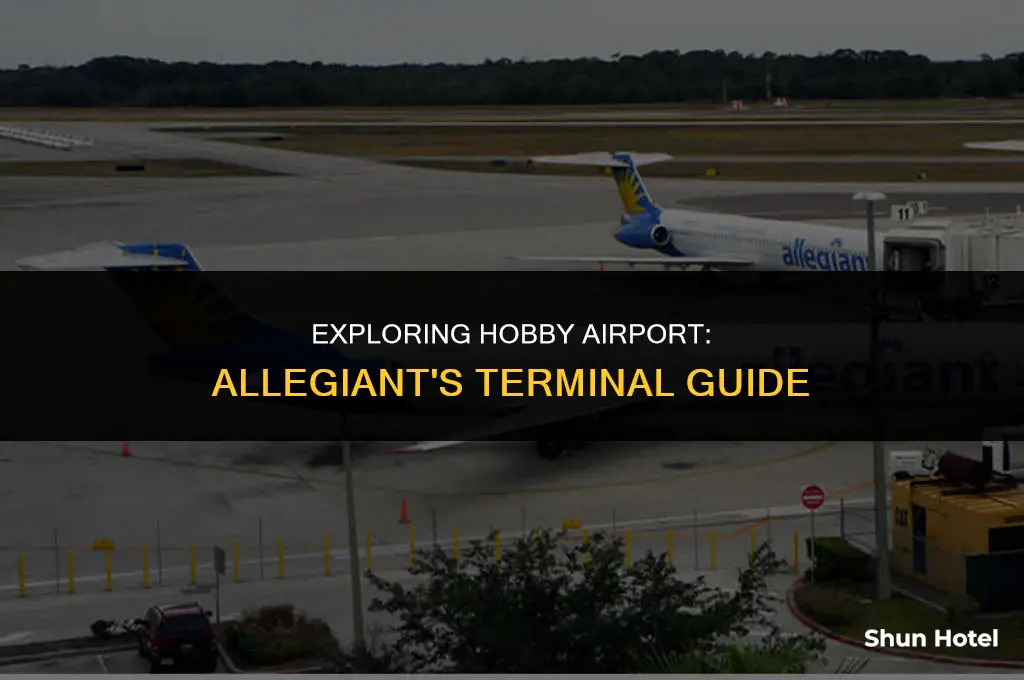 what terminal is allegiant at hobby airport