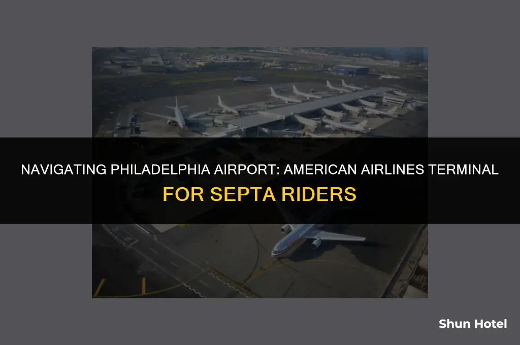 what terminal is american airlines at philadelphia airport for septa