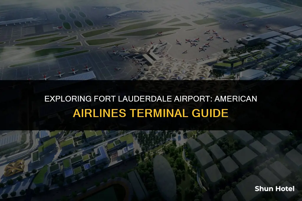 what terminal is american airlines in at fort lauderdale airport
