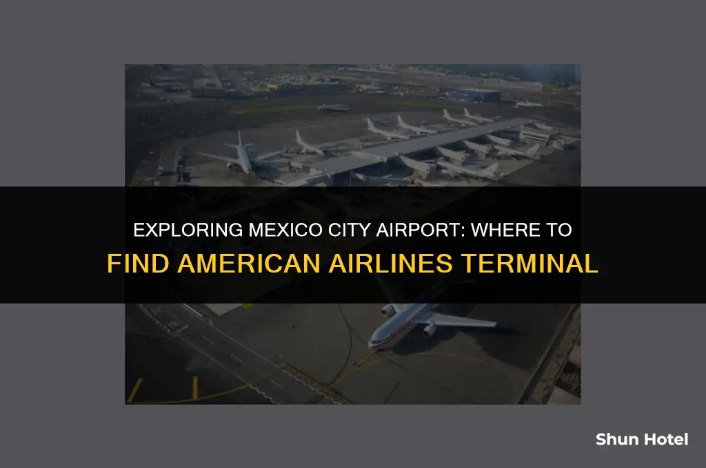 what terminal is american airlines in mexico city airport