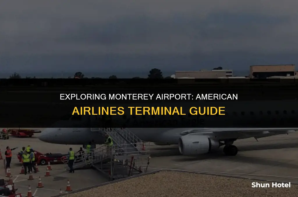 what terminal is american airlines in monterey airport