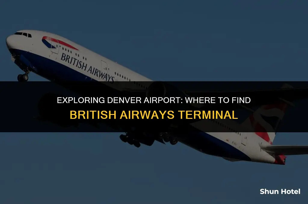 what terminal is british airways at denver airport