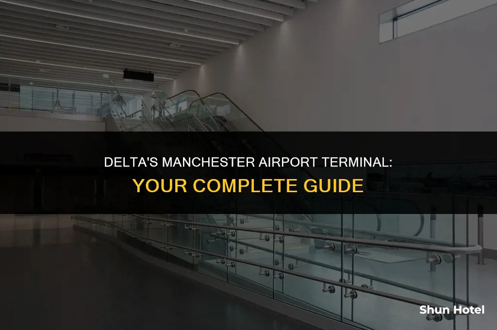 what terminal is delta at manchester airport