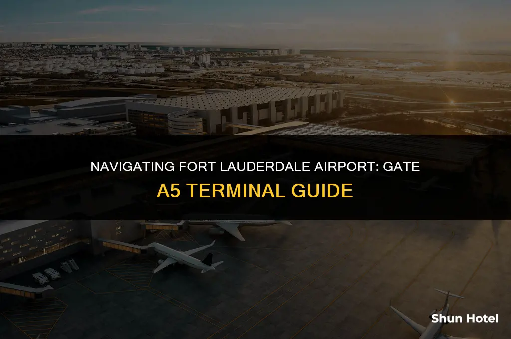 what terminal is fort lauderdale airport gate a5