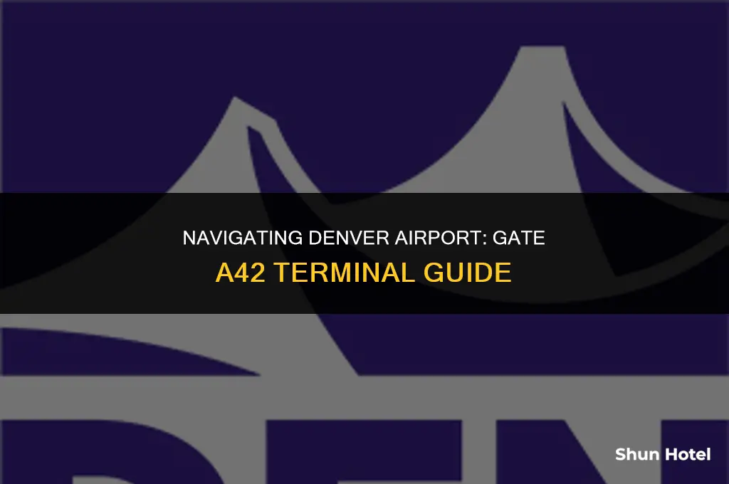 what terminal is gate a42 at denver airport