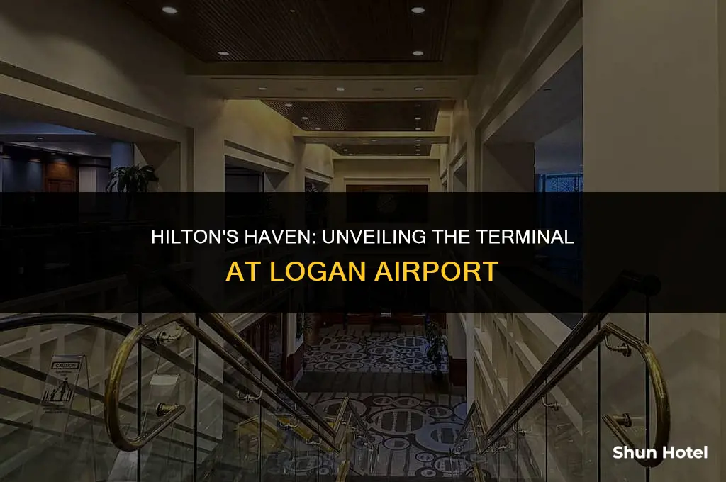 what terminal is hilton at logan airport