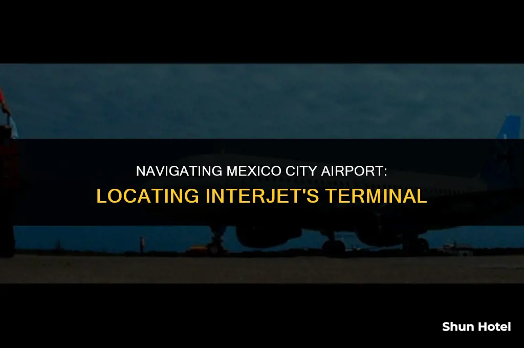 what terminal is interjet at mexico city airport