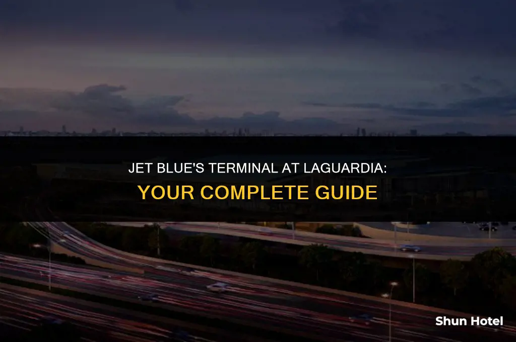 what terminal is jet blue airlines in at laguardia airport