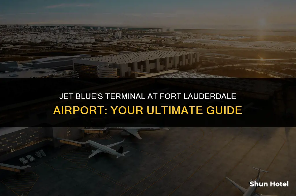 what terminal is jet blue at fort lauderdale airport