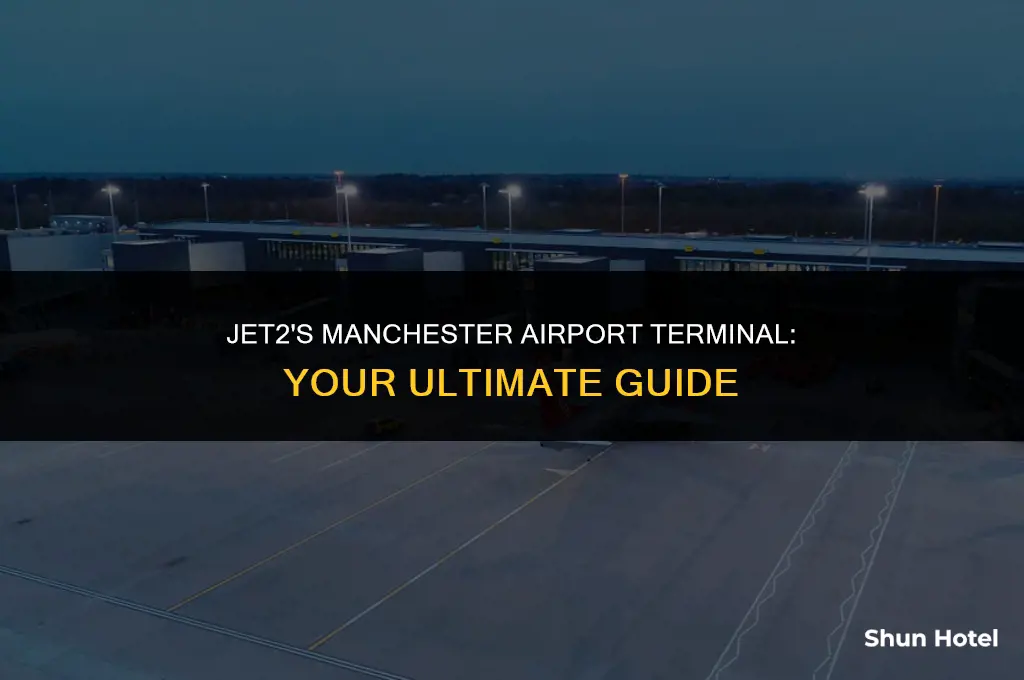 what terminal is jet2 at manchester airport