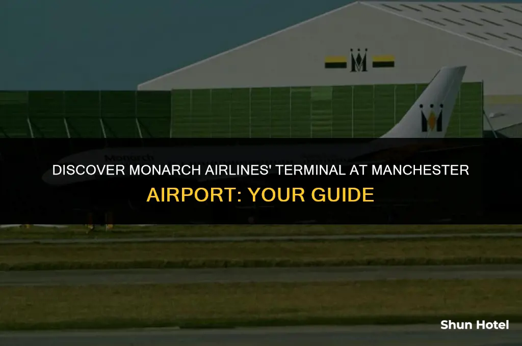what terminal is monarch airlines at manchester airport