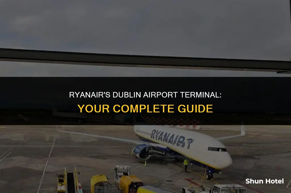 what terminal is ryanair at dublin airport