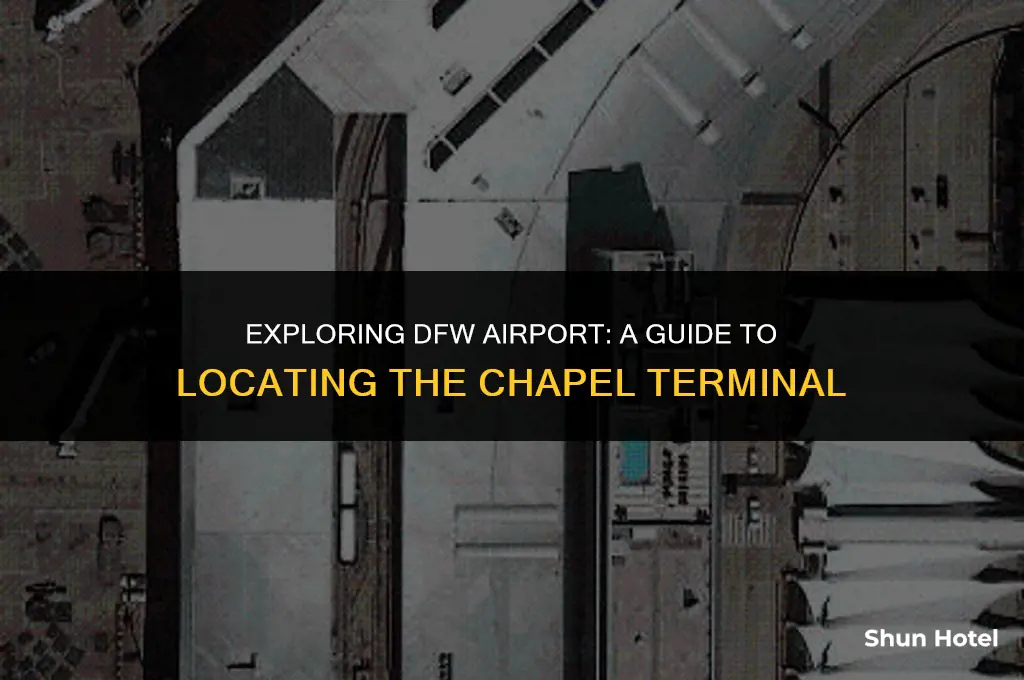 what terminal is the chapel at dfw airport