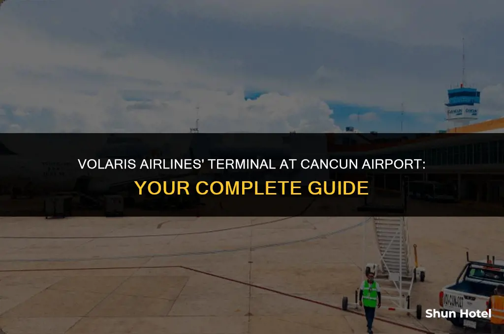 what terminal is volaris at cancun airport