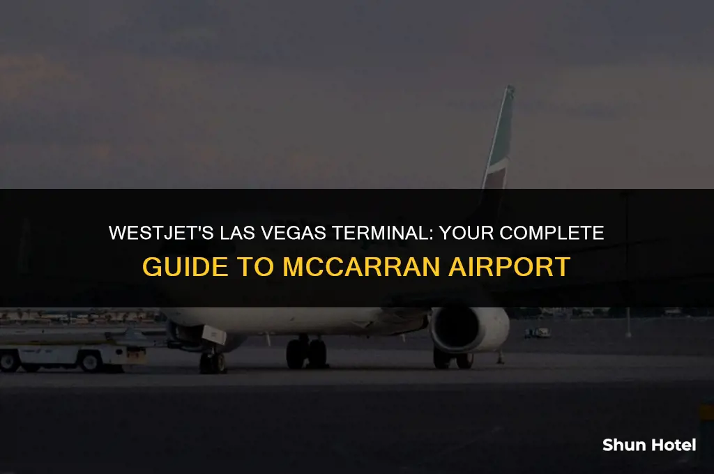 what terminal is westjet at las vegas airport