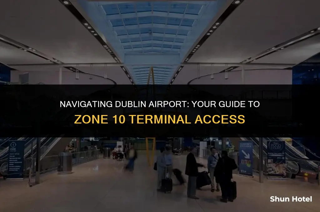 what terminal is zone 10 dublin airport