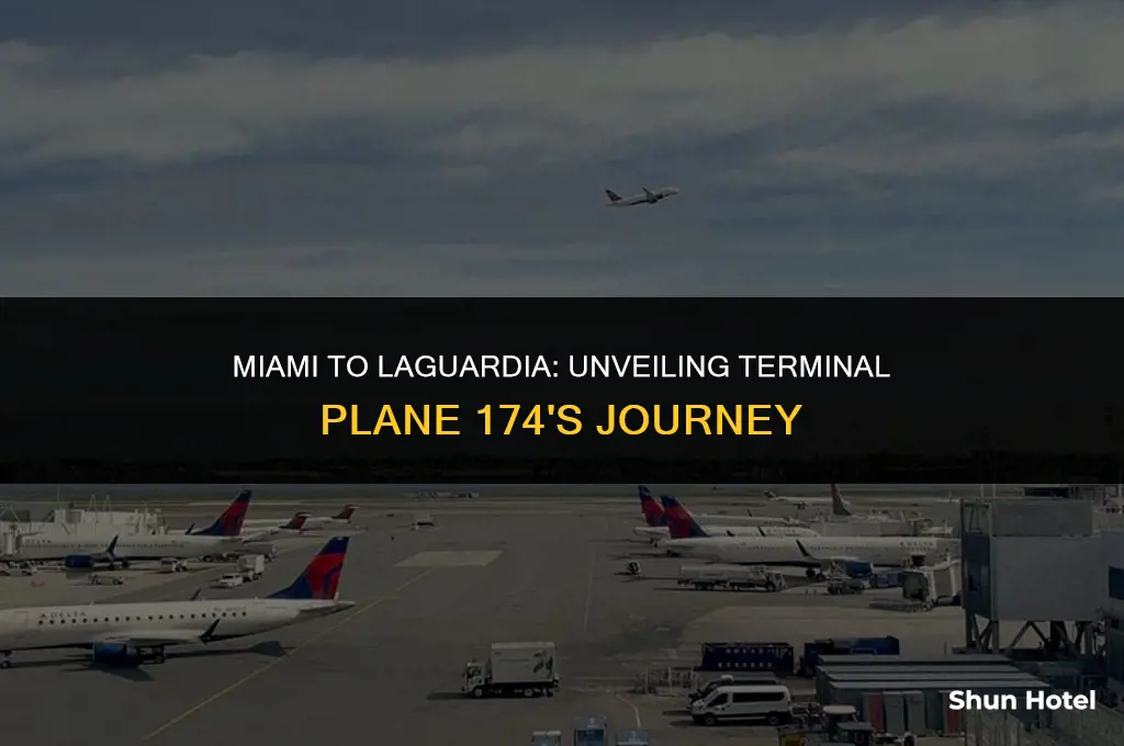 what terminal plane 174 miami to laguardia airport ny
