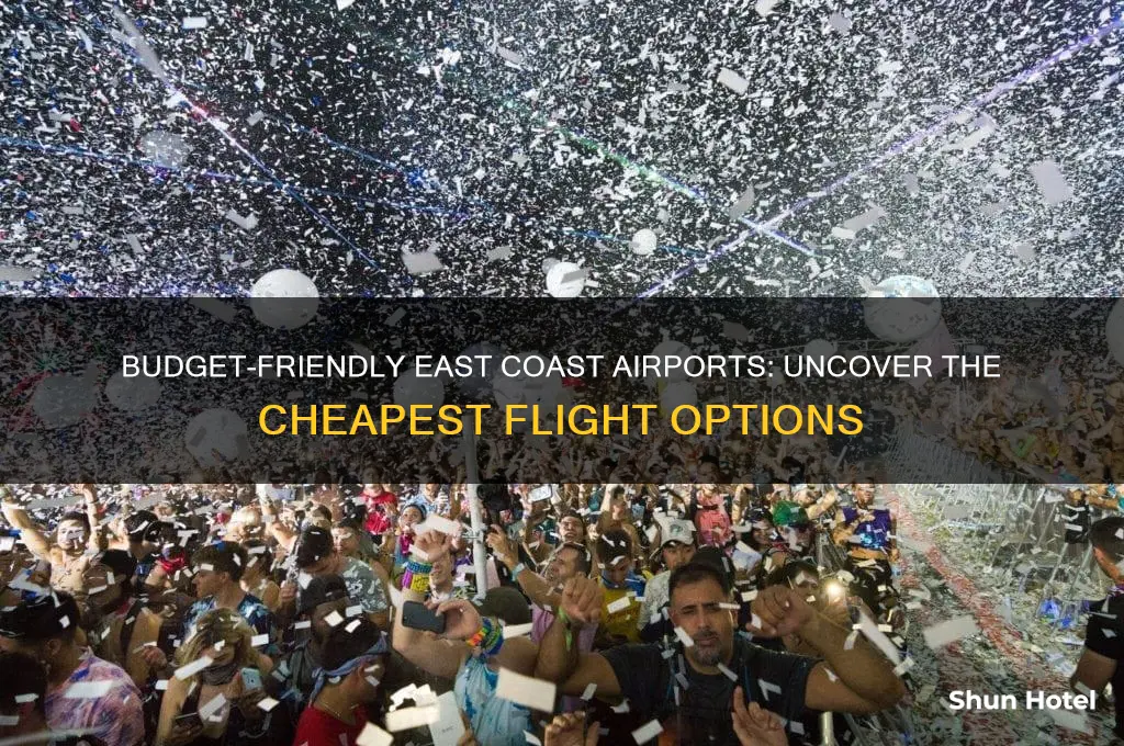 what the cheapest east coast airport to fly from
