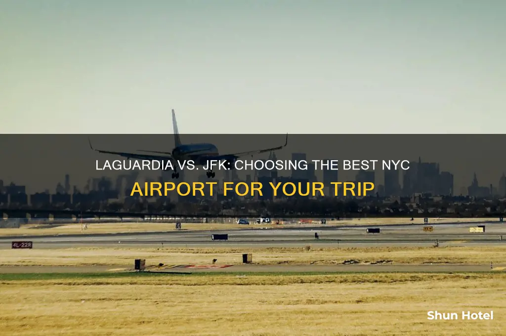 what the difference between flying into laguardia and jfk airport