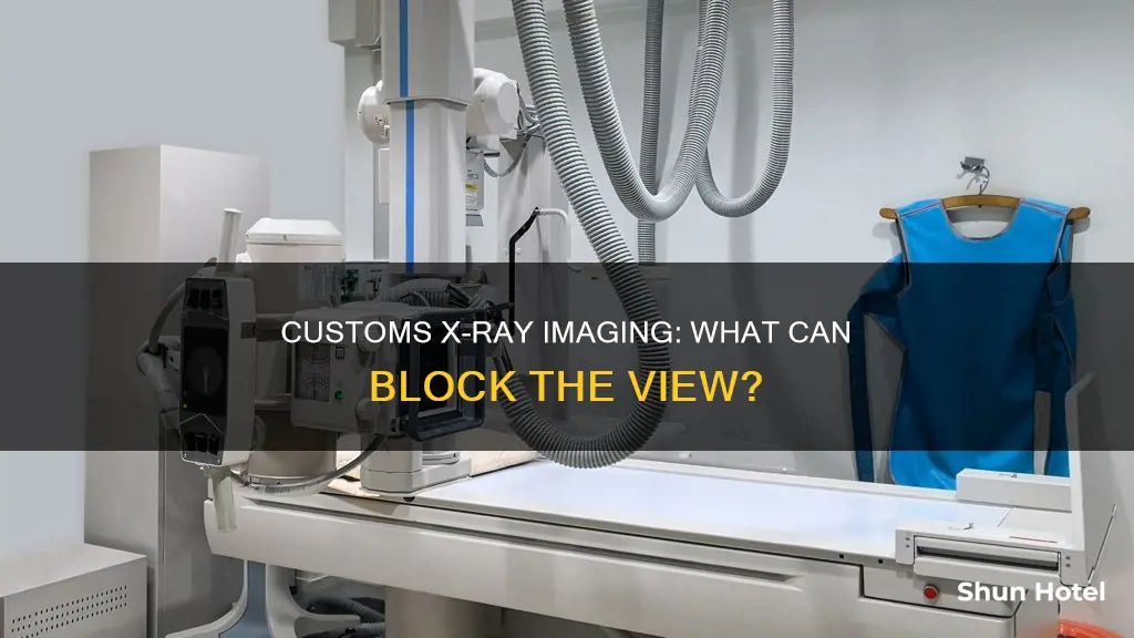 what things can block x ray imaging at airport customs
