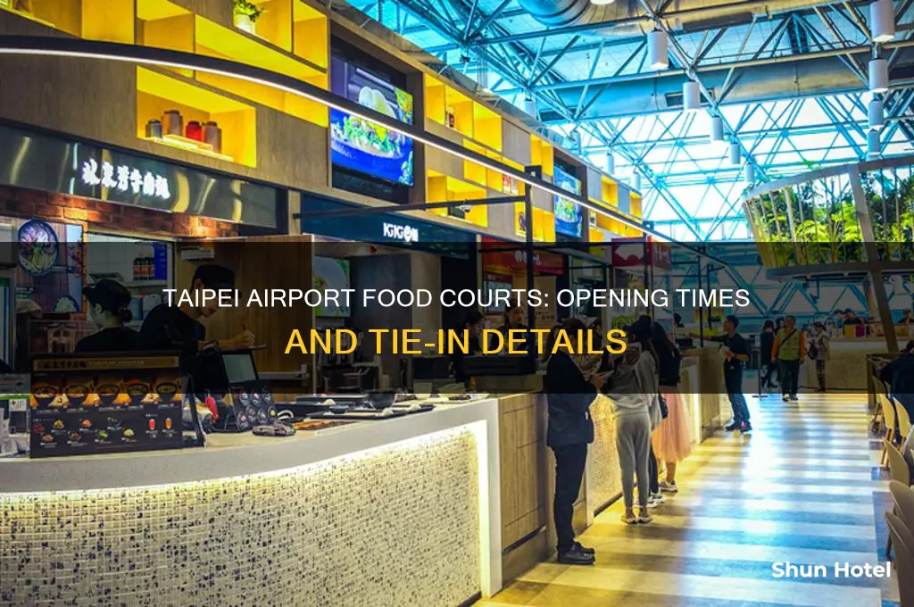 what tie do food courts open in taipe airport