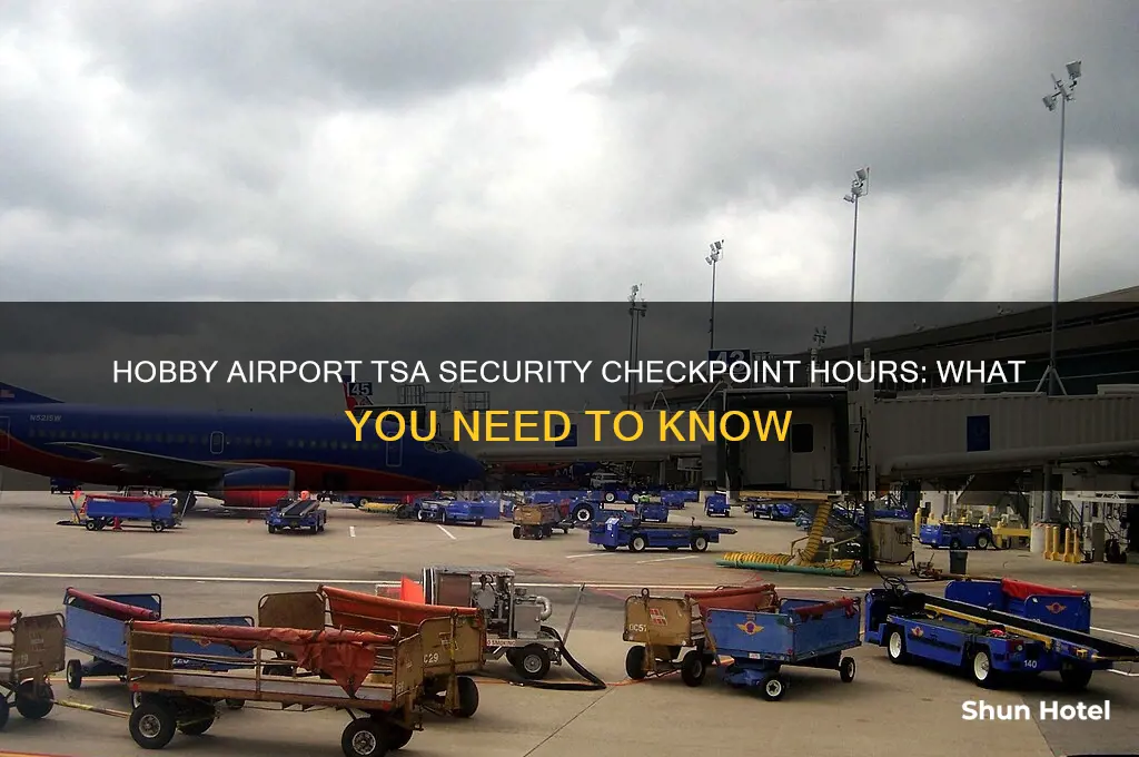 what time are tsa security checkpoints open at hobby airport