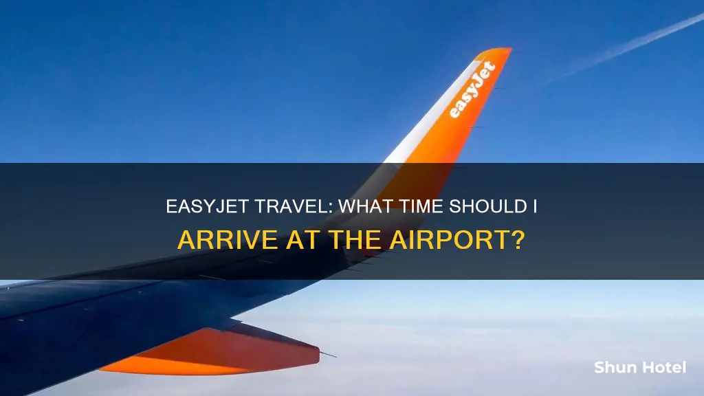 what time arrive at airport easyjet
