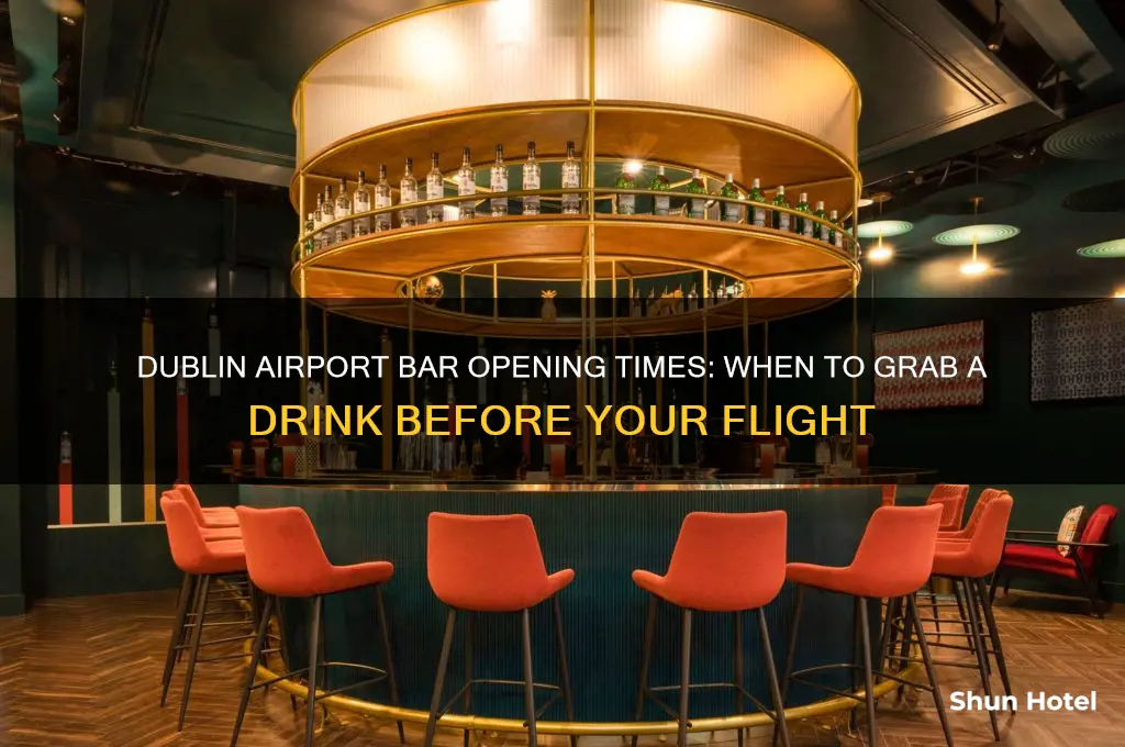 what time do bars open in dublin airport