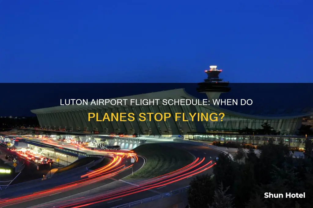 what time do planes stop flying at luton airport