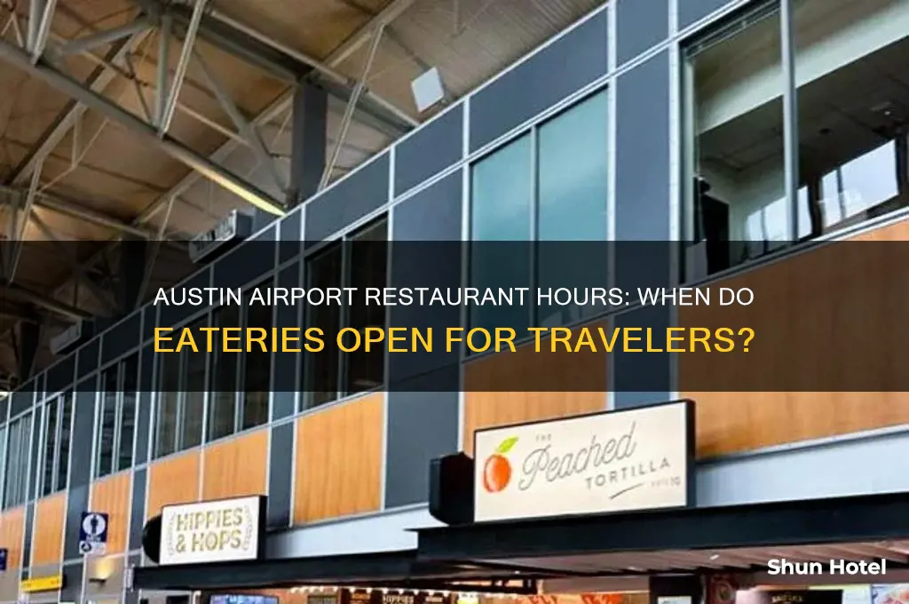 what time do restaurants open in austin airport