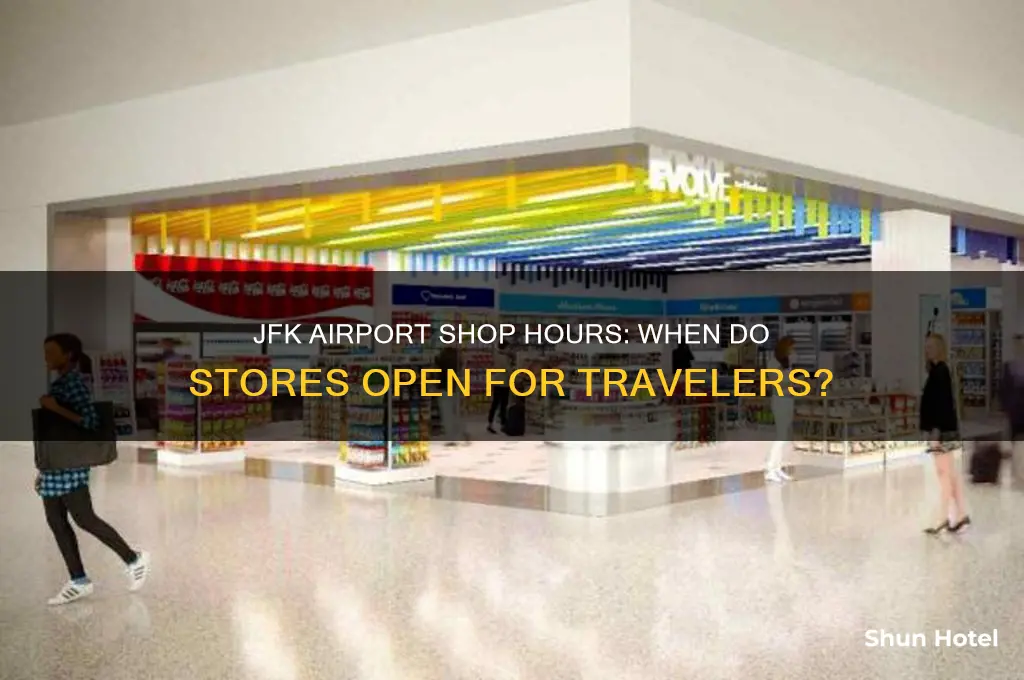 what time do the shops open at jfk airport