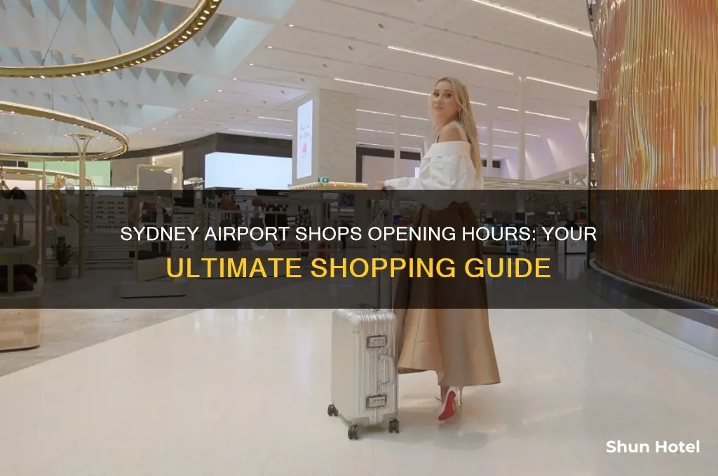 what time do the sydney airport shops open