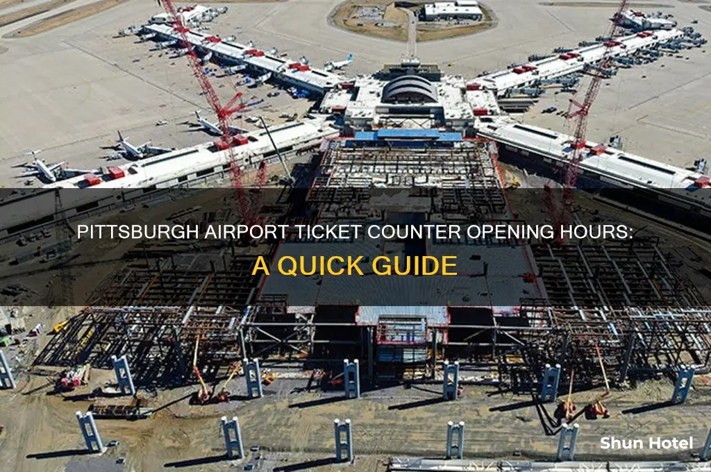 what time do ticket counters open at pittsburgh airport