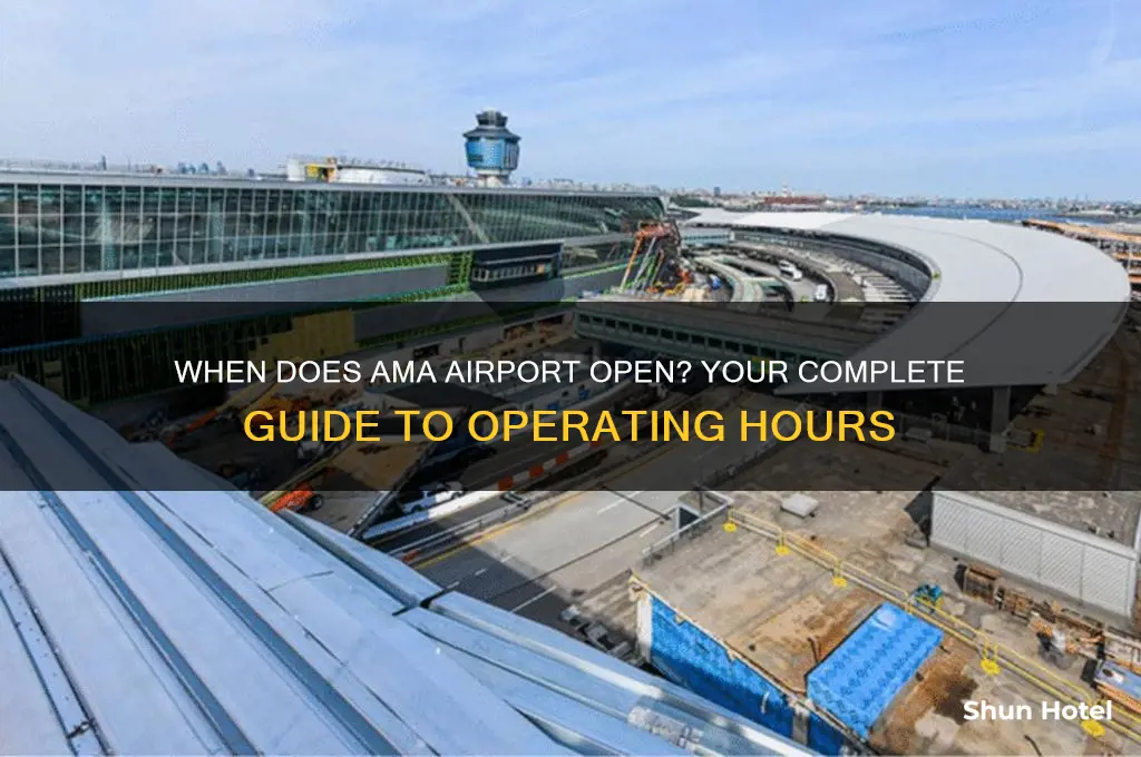 what time doe the ama airport open
